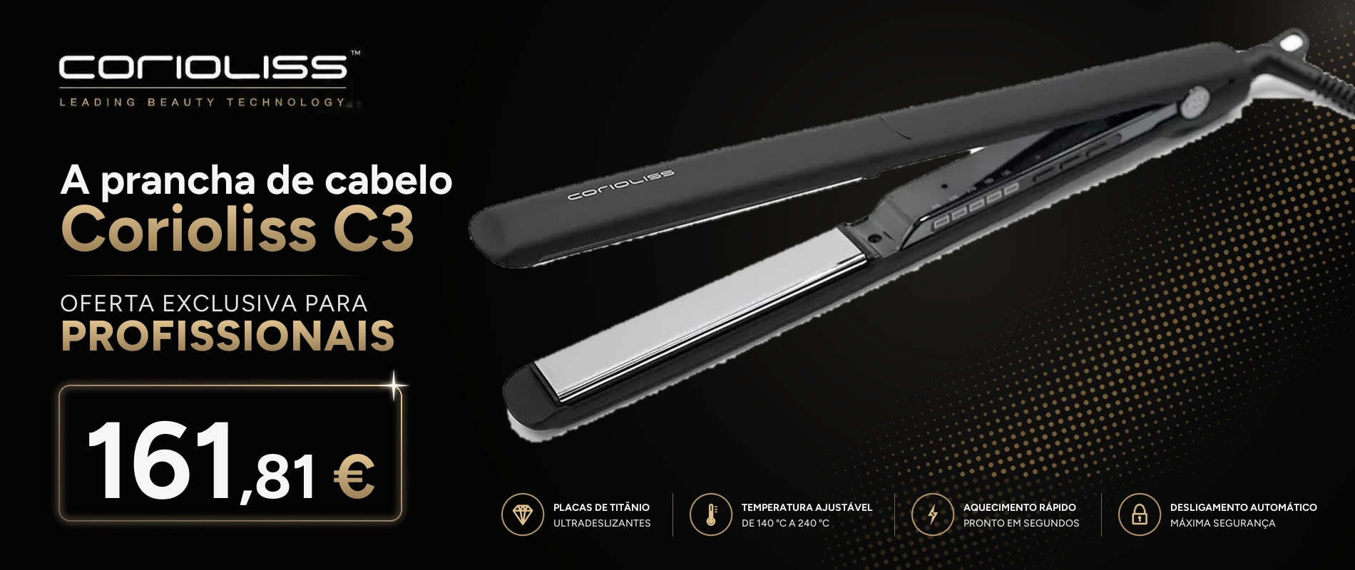 Corioliss C3 · Oferta exclusiva para profissionais